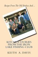 Kitchen Stories From The Iron Lake Fishing Club: Second in the IRON LAKE FISHING CLUB Series 1470133296 Book Cover