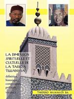 La Dimension Spirituelle Et Cultuelle de La Tariqa Tijjaniyya: Definition, Historique, Composantes, Pratiques, ... 142694375X Book Cover