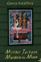 Mother Jackson Murders the Moon 1900715244 Book Cover