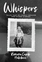 WHISPERS: Tales That My Family Weaved and Other Stories 1806232642 Book Cover