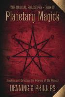 Planetary Magick: A Complete System for Knowledge and Attainment (Llewellyn's High Magick Series) 0738727342 Book Cover