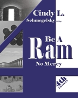 Be A Ram No Mercy: 4th EDITION B093B22JG7 Book Cover