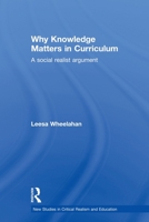 Why Knowledge Matters in Curriculum: A Social Realist Argument 0415522005 Book Cover