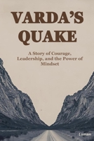 VARDA’S QUAKE: A Story of Courage, Leadership, and the Power of Mindset B0G5Q495N1 Book Cover