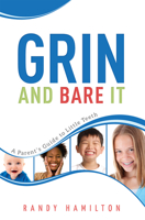 Grin and Bare It: A Parents Guide to Little Teeth 1599323850 Book Cover