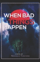 When bad things happen: a novel by Ndivhuho Thavhana B0898ZFM9R Book Cover
