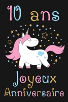 10 ans Joyeux Anniversaire: Cadeau Anniversaire Fille 10 ans (French Edition) 1692832042 Book Cover