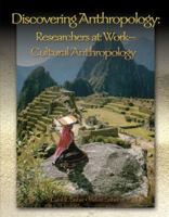 Discovering Anthropology: Researchers at Work - Cultural Anthropology 013227762X Book Cover