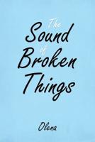 The Sound of Broken Things 1984576828 Book Cover