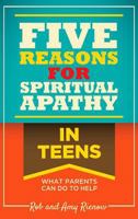 Five Reasons For Spiritual Apathy In Teens 0892659882 Book Cover