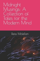 Midnight Musings: A Collection of Tales for the Modern Mind B0BVPLD48T Book Cover