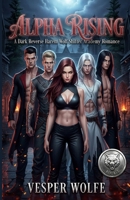 Alpha Rising: A Dark Reverse Harem Wolf Shifter Academy Romance (Wolfblood Academy) B0GZPMWCJC Book Cover