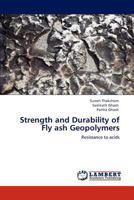 Strength and Durability of Fly ash Geopolymers: Resistance to acids 3846587850 Book Cover