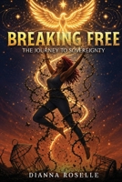 Breaking Free: The Journey to Sovereignty B0HGL6QDRZ Book Cover