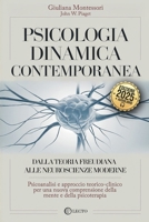 PSICOLOGIA DINAMICA CONTEMPORANEA: Dalla teoria Freudiana alle Neuroscienze Moderne: Psicoanalisi e Approccio Teorico-Clinico per una Nuova ... Psicoterapia. +AUDIOLIBRO (Italian Edition) B0F6YDZNFB Book Cover