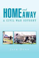 Home and Away: A Civil War Odyssey 1462895603 Book Cover