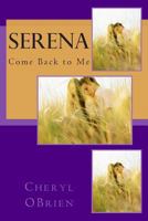 Serena: Come Back to Me 1493620517 Book Cover