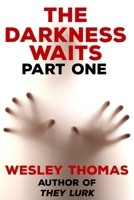 The Darkness Waits: Part 1 (The Darkness Waits Series) B0FNRJDXXG Book Cover