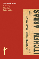 The Slow Train 1788840925 Book Cover
