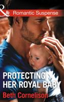 Protecting Her Royal Baby 0373278756 Book Cover