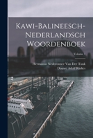 Kawi-Balineesch-Nederlandsch Woordenboek; Volume 1 1017695709 Book Cover