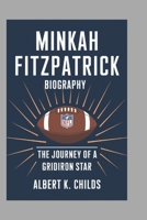 MINKAH FITZPATRICK BIOGRAPHY: THE JOURNEY OF A GRIDIRON STAR B0DQ1CGNL6 Book Cover