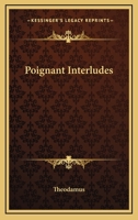 Poignant Interludes 1163165220 Book Cover