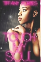 Touch My Soul: An Urban Fiction Standalone 1708642846 Book Cover