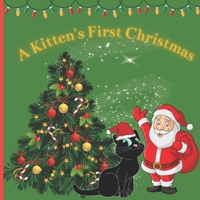 A Kitten's first Christmas B0BM57TF38 Book Cover