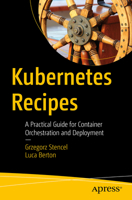 Kubernetes Recipes: A Practical Guide for Container Orchestration and Deployment B0DTYDFS93 Book Cover