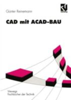 CAD Mit Acad-Bau: Rechnergestutzte Bauprojektierung Unter AutoCAD 3528066059 Book Cover