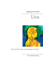 Lisa: Ein Lied für alle unschuldigen Kinder (German Edition) 3751921559 Book Cover