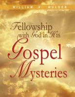 Fellowship with God in His Gospel Mysteries 1622306724 Book Cover