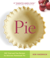 Pie: 300 Tried-and-True Recipes for Delicious Homemade Pie 155832254X Book Cover