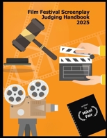 Film Festival Screenplay Judging Handbook 2025 (Film Festival Handbooks) B0F9PJTWBV Book Cover