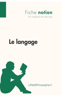 Le langage (Fiche notion): LePetitPhilosophe.fr - Comprendre la philosophie 2806244307 Book Cover