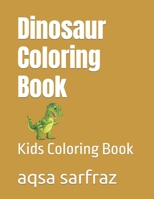 Dinosaur Coloring Book: Kids Coloring Book B0CPTDMDPL Book Cover