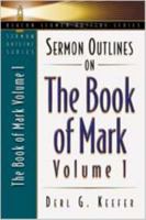 Sermon Outlines on the Book of Mark, Volume 1 (Beacon Sermon Outlines) 0834120348 Book Cover