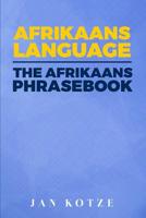 Afrikaans Language: The Afrikaans Phrasebook 1523302119 Book Cover