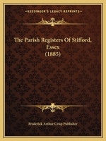 The Parish Registers Of Stifford, Essex 1120912253 Book Cover