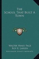 The School That Built A Town 0548385378 Book Cover