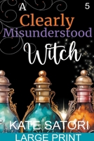 A Clearly Misunderstood Witch B0CT47TYYZ Book Cover