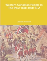 Western Canadian People in the Past, 1600-1900: R-Z 110558724X Book Cover