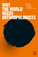 Why the World Needs Anthropologists 1350147133 Book Cover