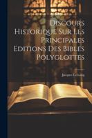 Discours Historique Sur Les Principales Editions Des Bibles Polyglottes (French Edition) 1022481851 Book Cover
