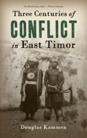 Three Centuries of Conflict in East Timor 0813574102 Book Cover