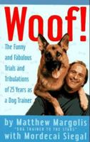 Woof!: The Funny and Fabulous Trials and Tribulations of 25 Years as a Dog Trainer 0517884518 Book Cover