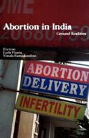 Abortion in India: Ground Realities in Use and Practice 0415424127 Book Cover