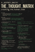 The Thought Matrix: Cracking the Human Code B0FNLZ1Y44 Book Cover