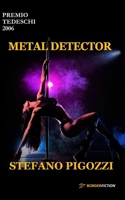 Metal Detector (Borderfiction) (Italian Edition) B091WGDS54 Book Cover